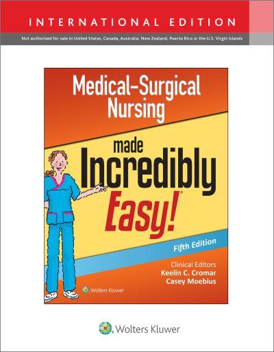 Medical-Surgical Nursing Made Incredibly Easy!