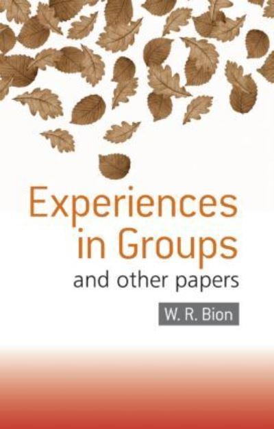 Experiences in Groups, and Other Papers