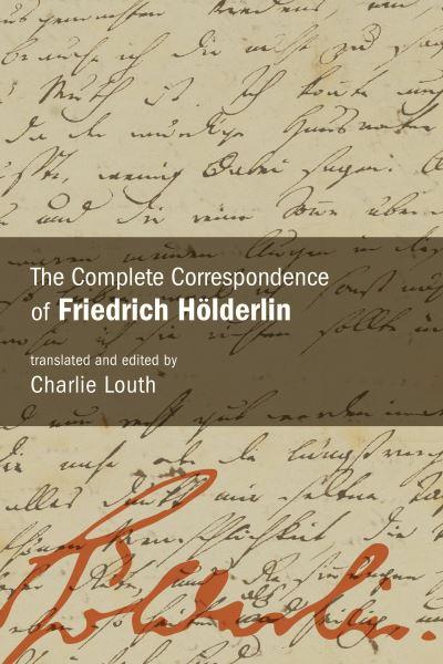 The Complete Correspondence of Friedrich Hölderlin