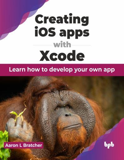 Creating IOS Apps With Xcode