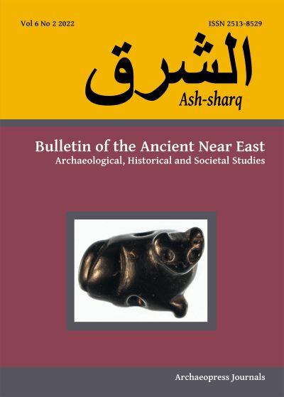 Ash-Sharq: Bulletin of the Ancient Near East No 6 1-2, 2022