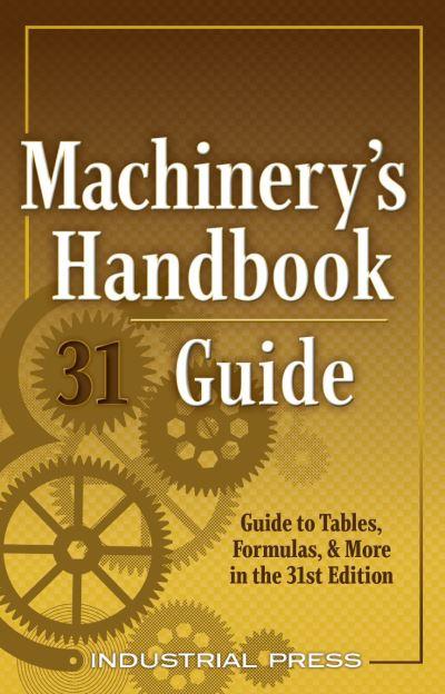 Guide To the Use of Tables and Formulas in Machinery's Handb