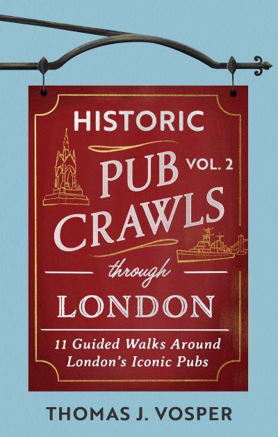 Historic Pub Crawls Through London Vol. 2