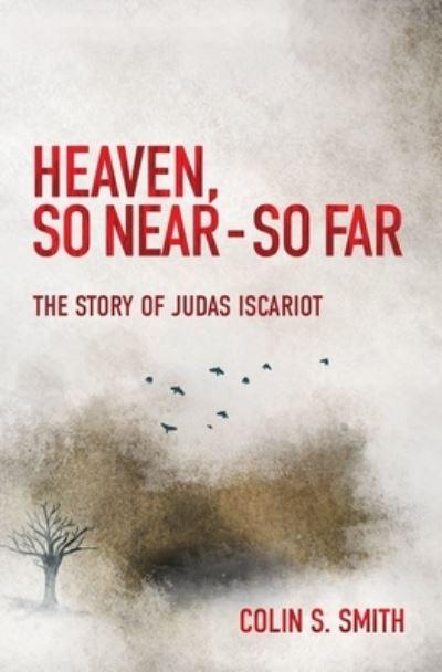 Heaven, So Near-So Far