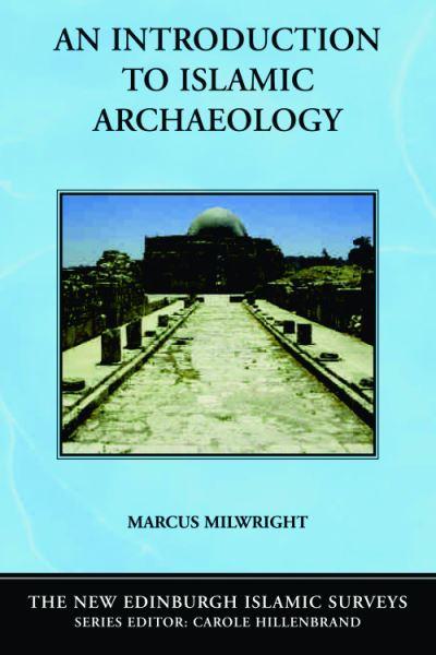 An Introduction To Islamic Archaeology