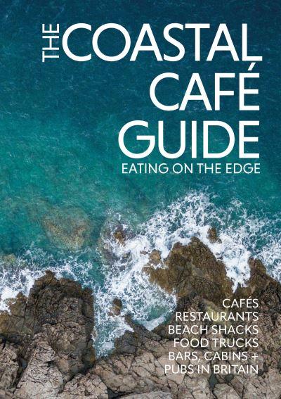 The Coastal Café Guide