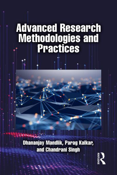 Advanced Research Methodologies and Practices