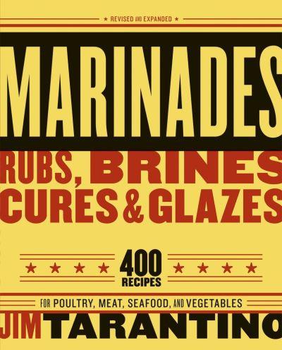 Marinades, Rubs, Brines, Cures & Glazes