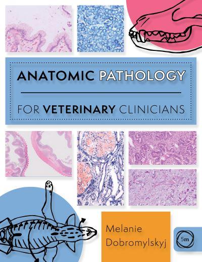 Anatomic Pathology For Veterinary Clinicians