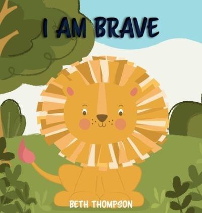 I Am Brave