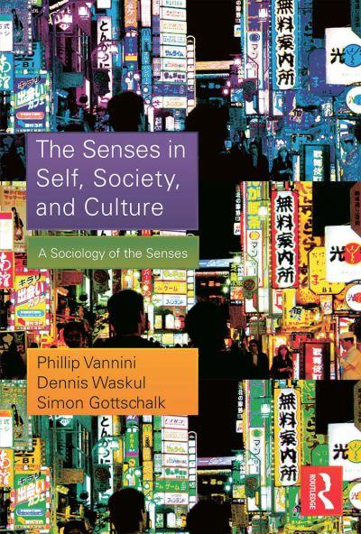 The Senses in Self, Society, and Culture