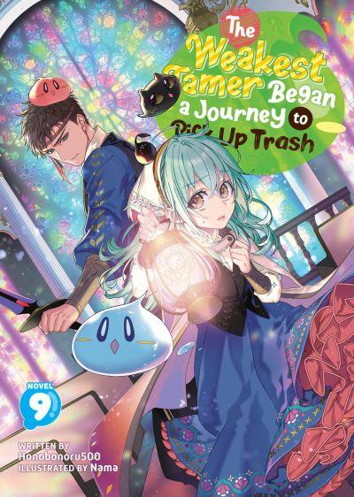 The Weakest Tamer Began a Journey To Pick Up Trash (Light Novel) Vol. 9