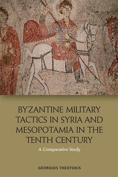 Byzantine Military Tactics in Syria and Mesopotamia in the 1