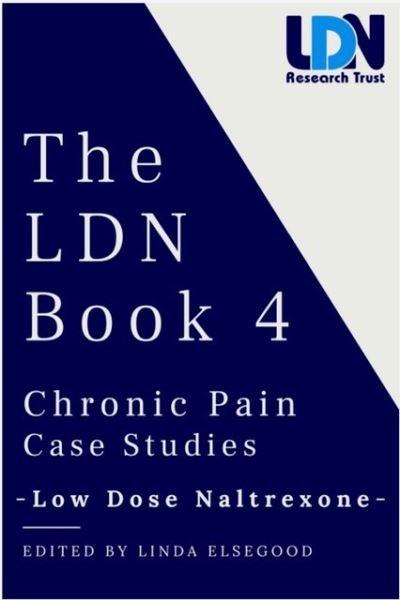 The LDN Book. 4 Chronic Case Pain Case Studies - Low Dose Naltrexon