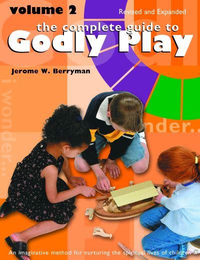 The Complete Guide To Godly Play