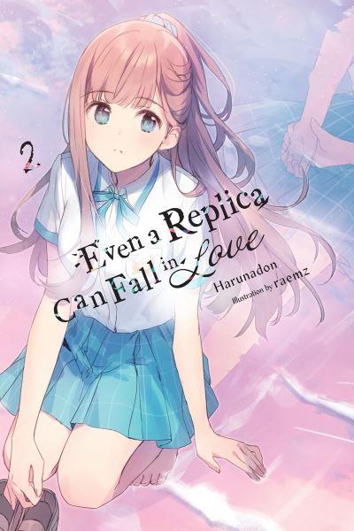 Even a Replica Can Fall in Love. Vol. 2