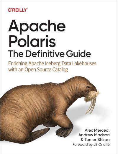 Apache Polaris: The Definitive Guide