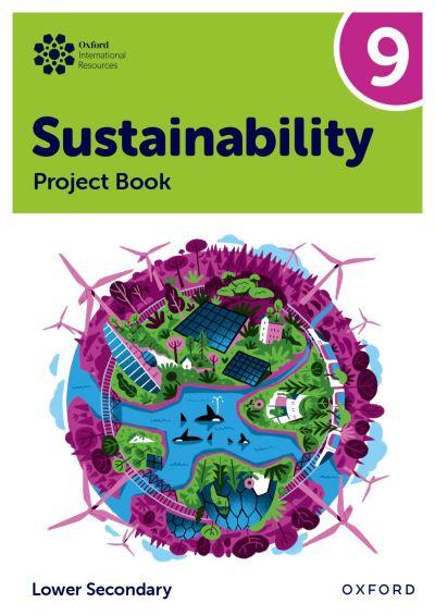 Oxford International Sustainability. Project Book 9 (Lower Secondary)
