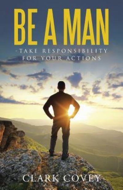 Be a Man - Take Responsibility For Your Actions