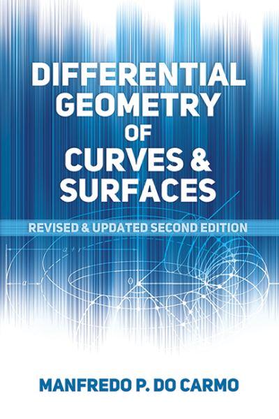 Differential Geometry of Curves and Surfaces