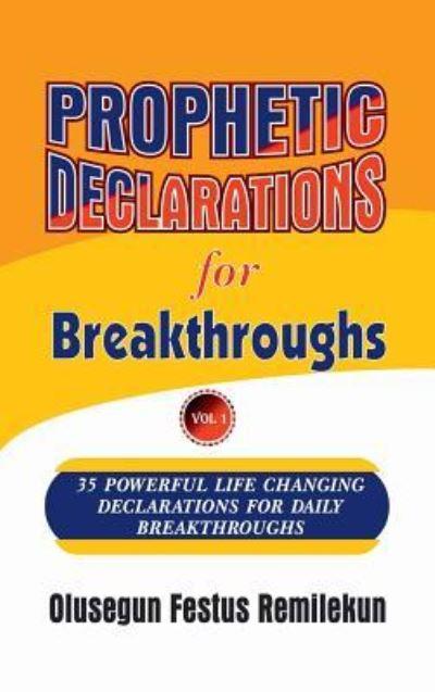 Prophetic Declarations For Breakthroughs 35 Powerful Life Changing Declarations For Daily Breakthroughs