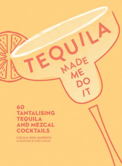 Tequila Made Me Do it