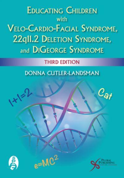 Educating Children With Velo-Cardio-Facial Syndrome, 22q11.2 Deletion Syndrome, and DiGeorge Syndrome