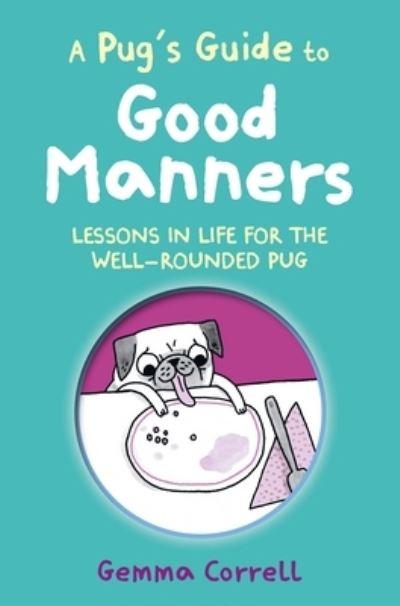 A Pug's Guide To Good Manners