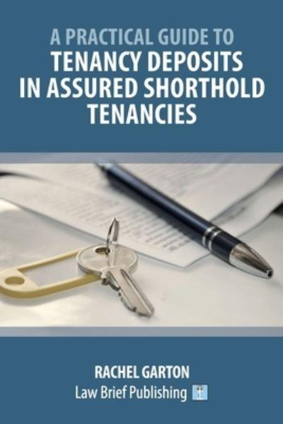 A Practical Guide To Tenancy Deposits in Assured Shorthold Tenancies