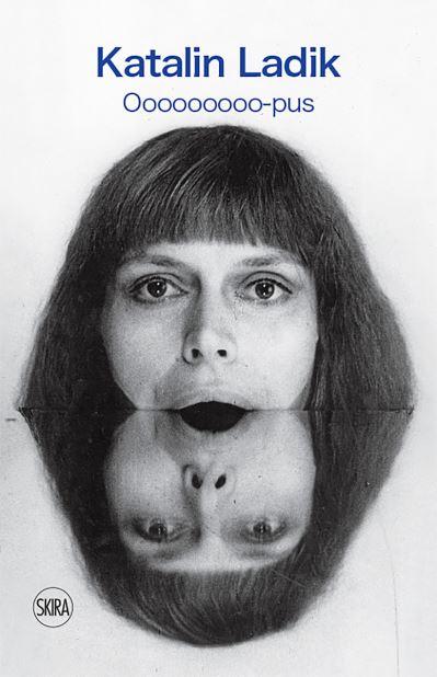 Katalin Ladik: Ooooooooo-Pus