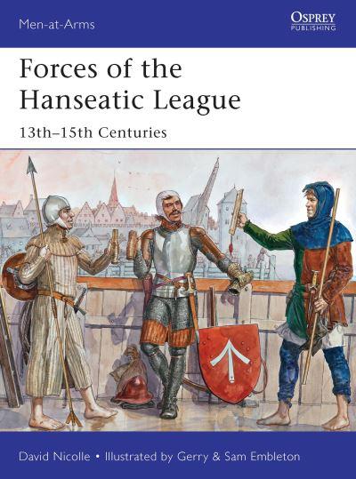 Forces of the Hanseatic League 13th-15th Centuries