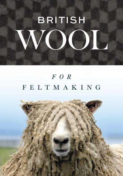 British Wool For Feltmaking