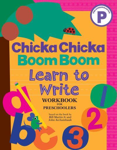 Chicka Chicka Boom Boom Learn To Write Workbook For Preschoo