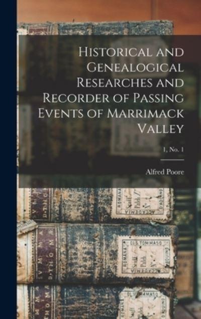 Historical and Genealogical Researches and Recorder of Passing Events of Marrimack Valley; 1, No. 1