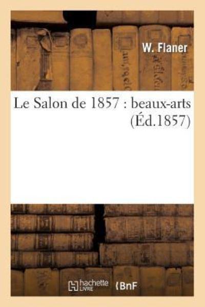 Le Salon De 1857: Beaux-Arts