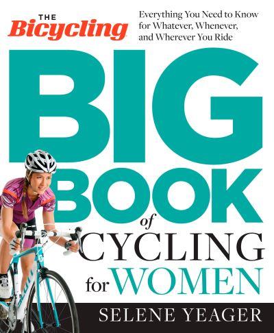 The Bicycling Big Book of Cycling For Women