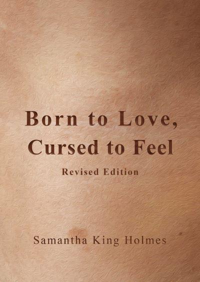 Born To Love, Cursed To Feel