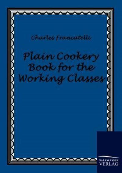 Plain Cookery Book For the Working Classes