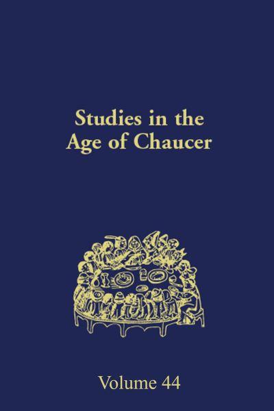 Studies in the Age of Chaucer. Volume 44