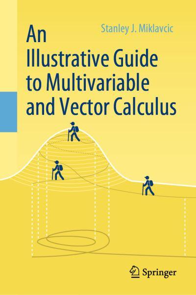 An Illustrative Guide To Multivariable and Vector Calculus