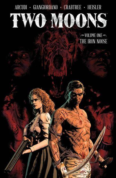 Two Moons. Volume 1. The Iron Noose
