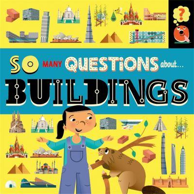 So Many Questions About...Buildings