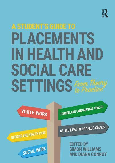 A Student's Guide To Placements in Health and Social Care Settings