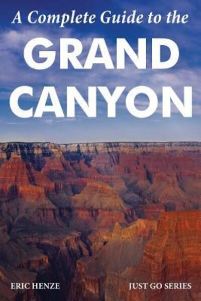 A Complete Guide To the Grand Canyon