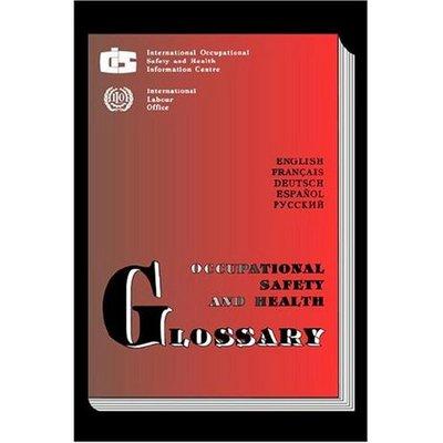 Occupational Safety and Health Glossary (Multilingual E/F/S/