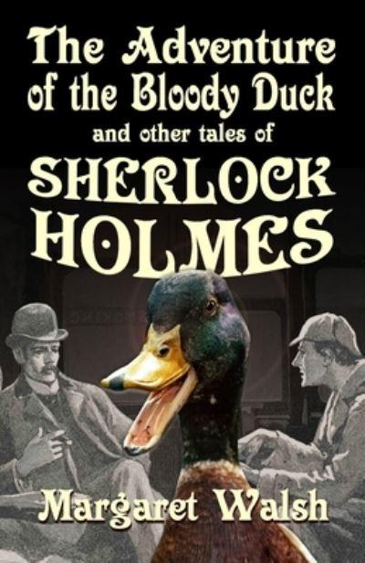 The Adventure of the Bloody Duck and Other Adventures of She