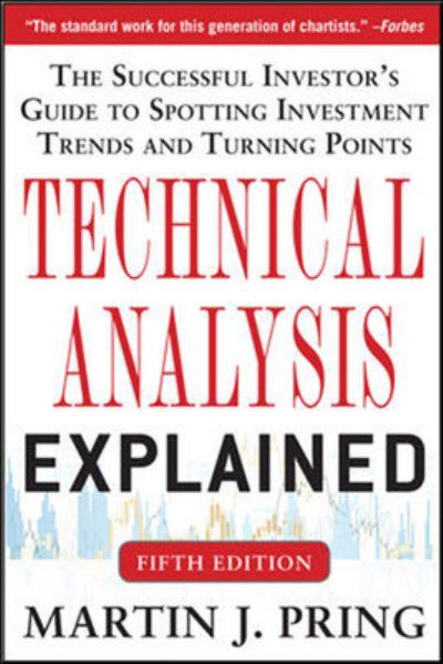 Technical Analysis Explained, Fifth Edition: The Successful Investor's Guide To Spotting Investment Trends and Turning Points