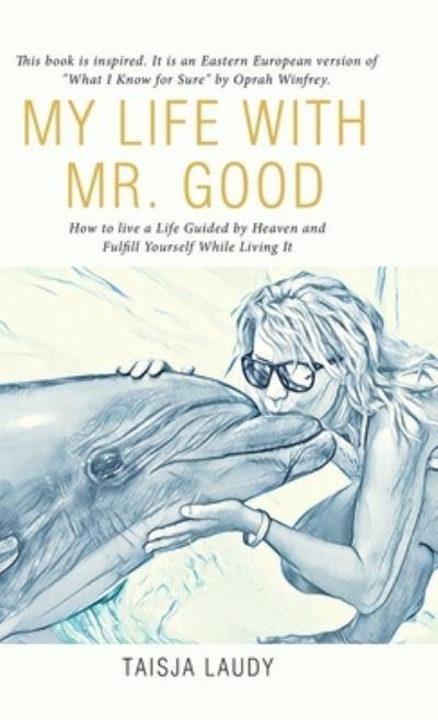 My Life With Mr. Good