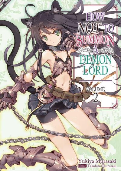 How NOT To Summon a Demon Lord: Volume 2 (Light Novel)