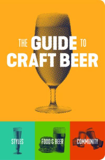 The Guide To Craft Beer
